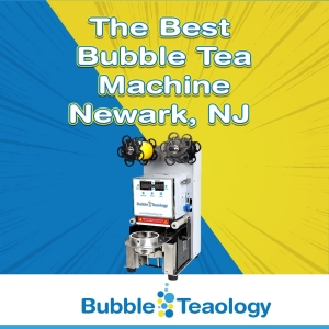 Bubble Tea Machine in Newark