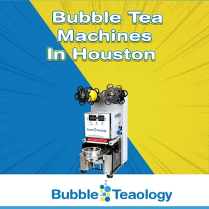 Bubble Tea Machine Houston