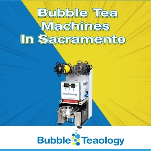 bubble tea machine sacramento