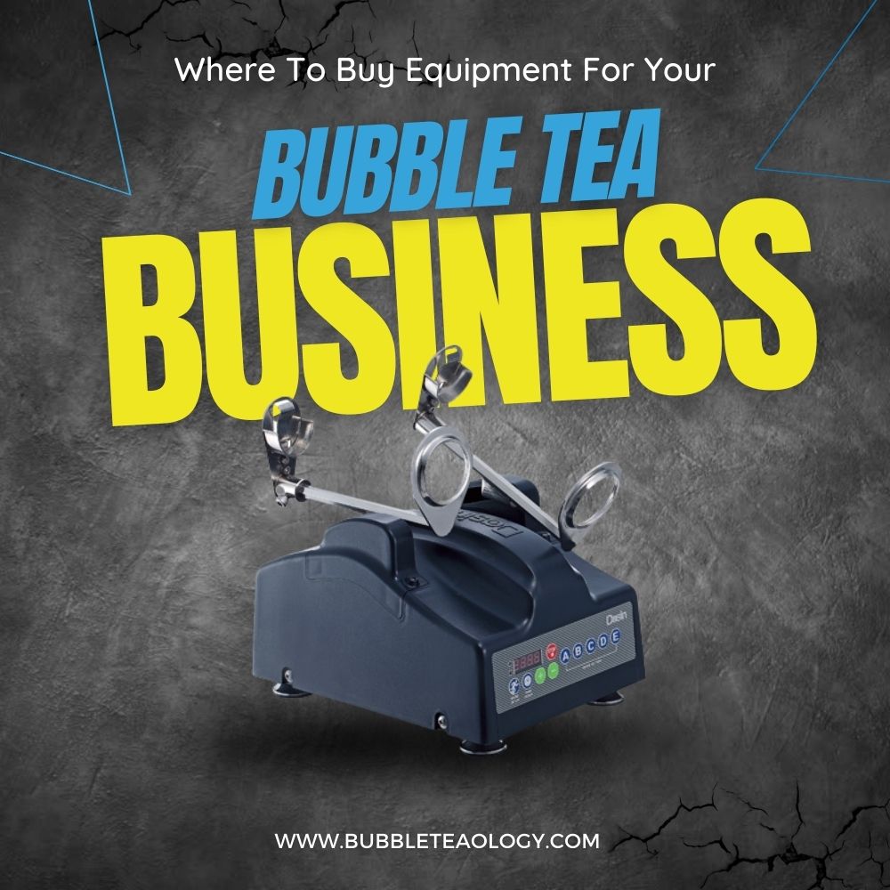 Where To Buy Equipment For Your Bubble Tea Business BubbleTeaology